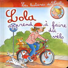 LES HISTOIRES DE LOLA APPREND A FAIRE DU VELO