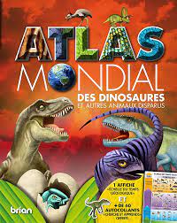 ATLAS MONDIAL DES DINOSAURES