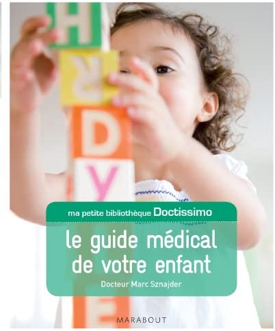 DOCTISSIMO LE GUIDE MÉDICAL DE VOTRE ENFANT