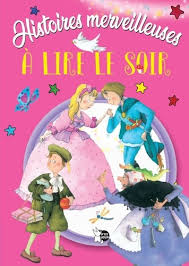 A LIRE LE SOIR HISTOIRES MERVEILLEUSES