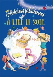 A LIRE LE SOIR HISTOIRES FABULEUSES